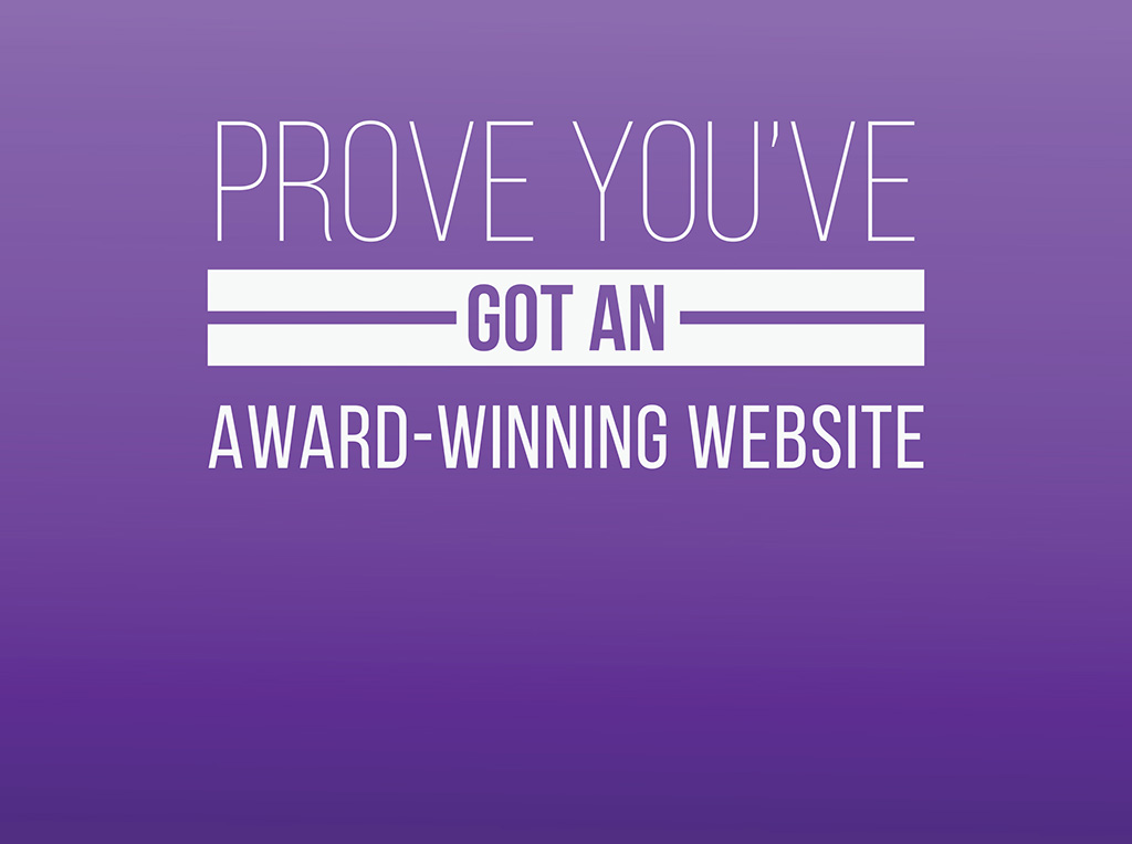 Prove it and win recognition for yourself and your website.